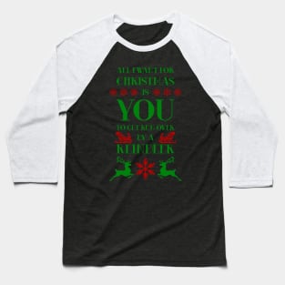 All I Want for Christmas is You... Baseball T-Shirt